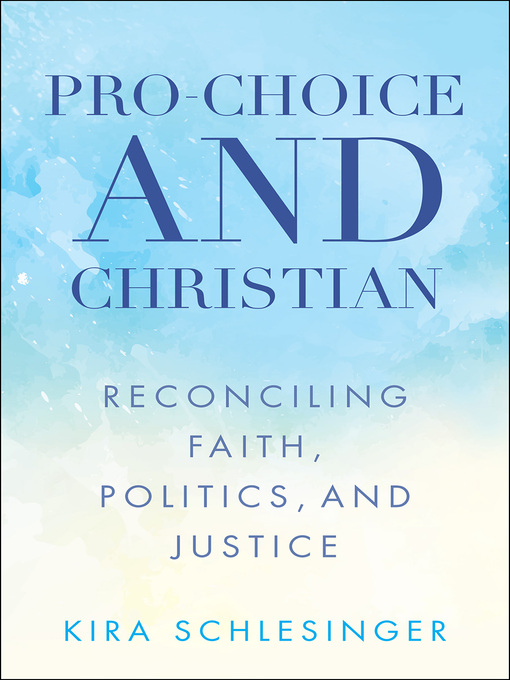 Title details for Pro-Choice and Christian by Kira Schlesinger - Available